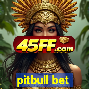 pitbull bet